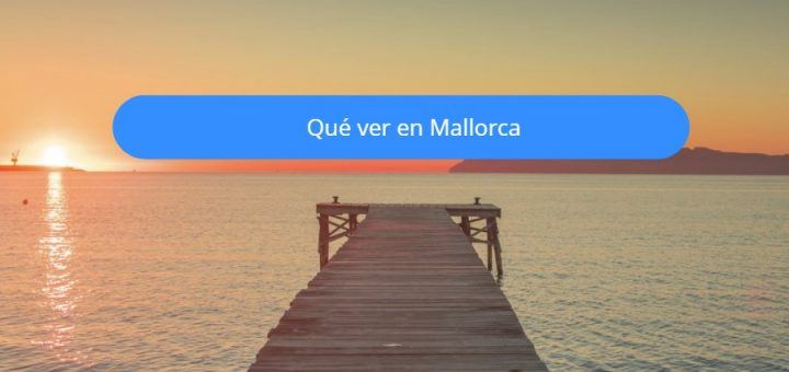 que ver en mallorca