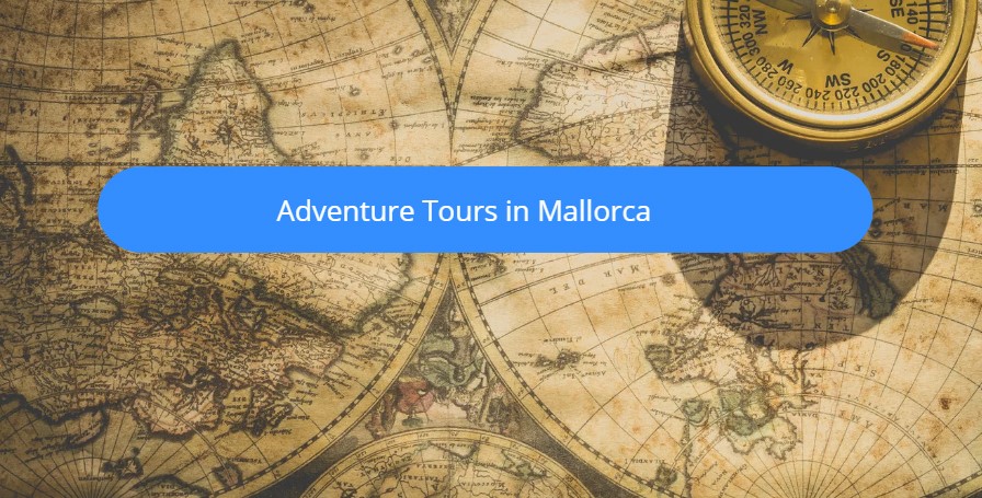 The best adventure tours in Mallorca