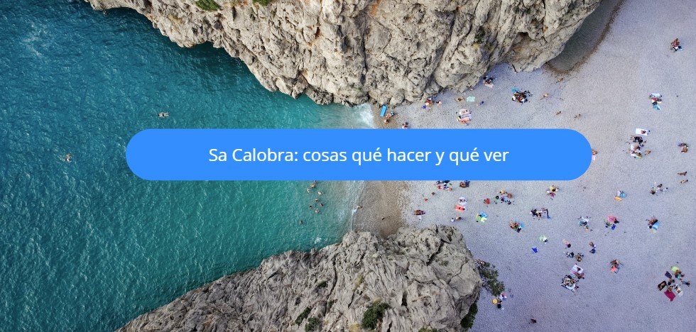 que ver y hacer en sa calobra