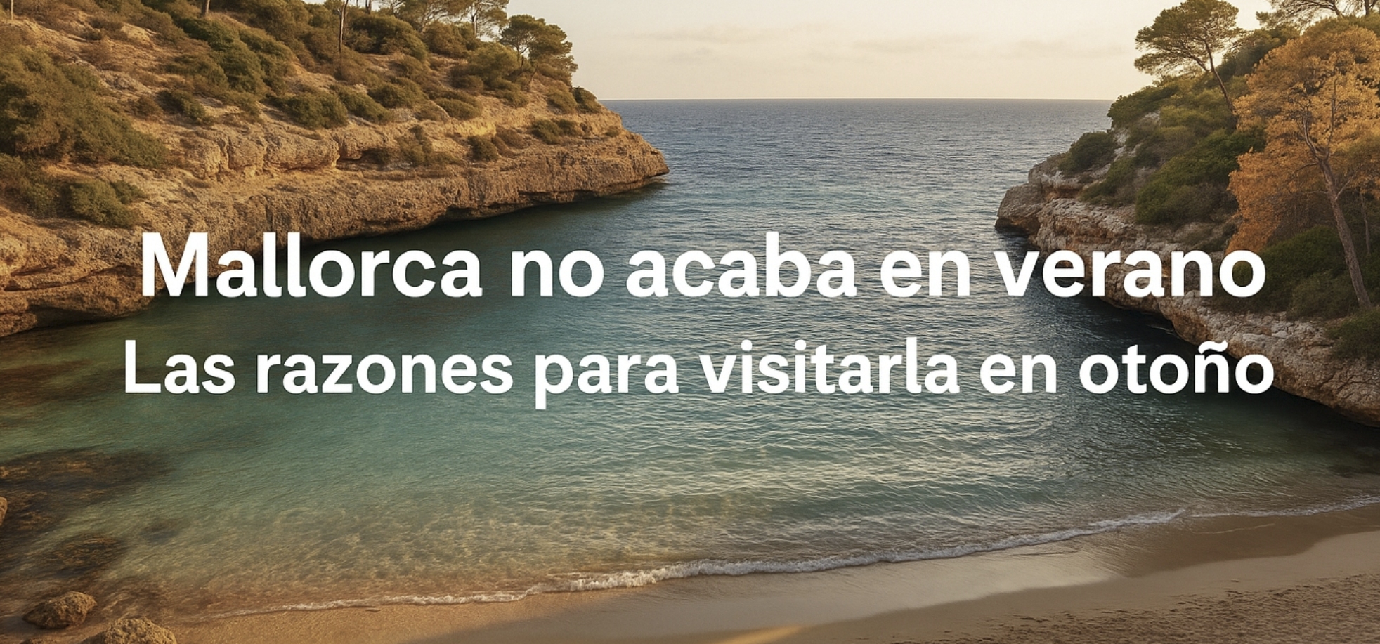 MALLORCA NO ACABA EN VERANO