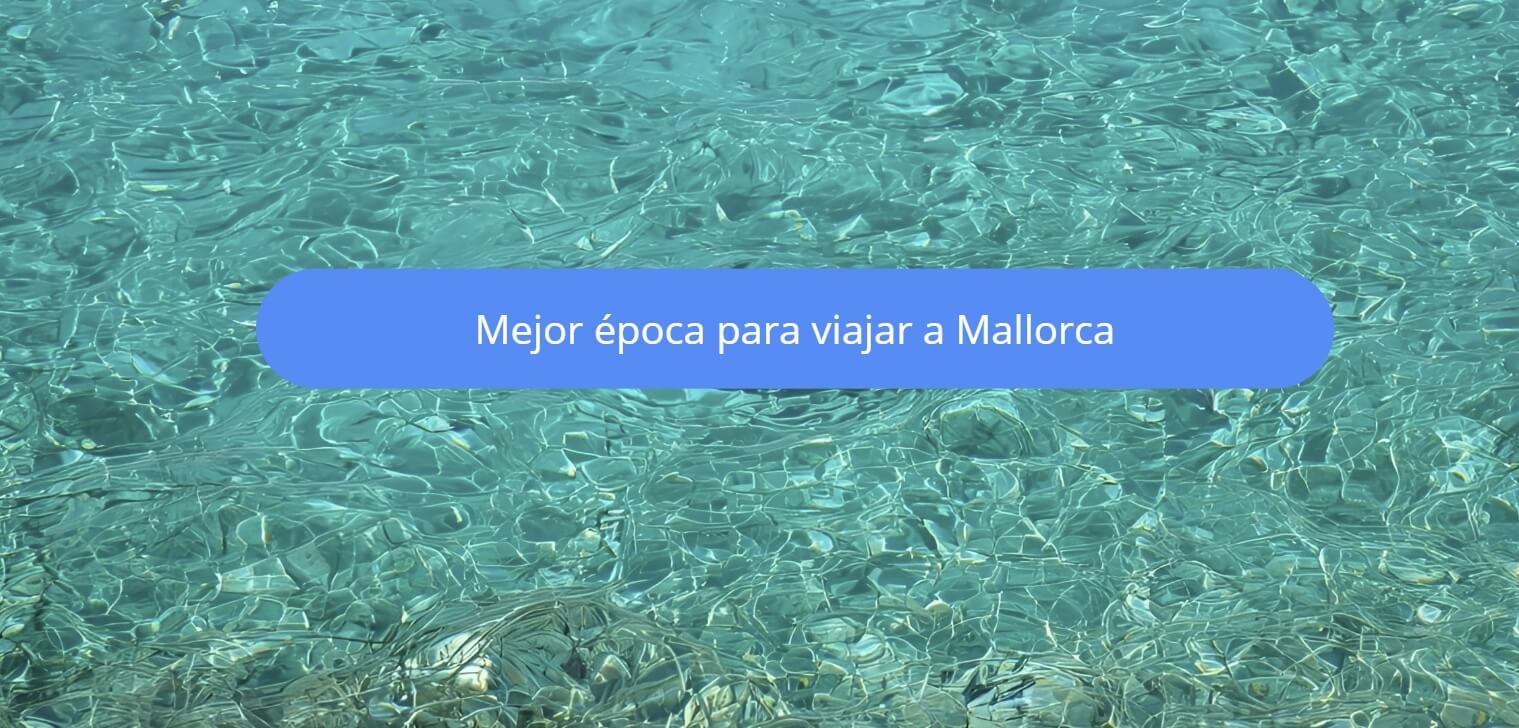 mejor epoca para viajar a mallorca