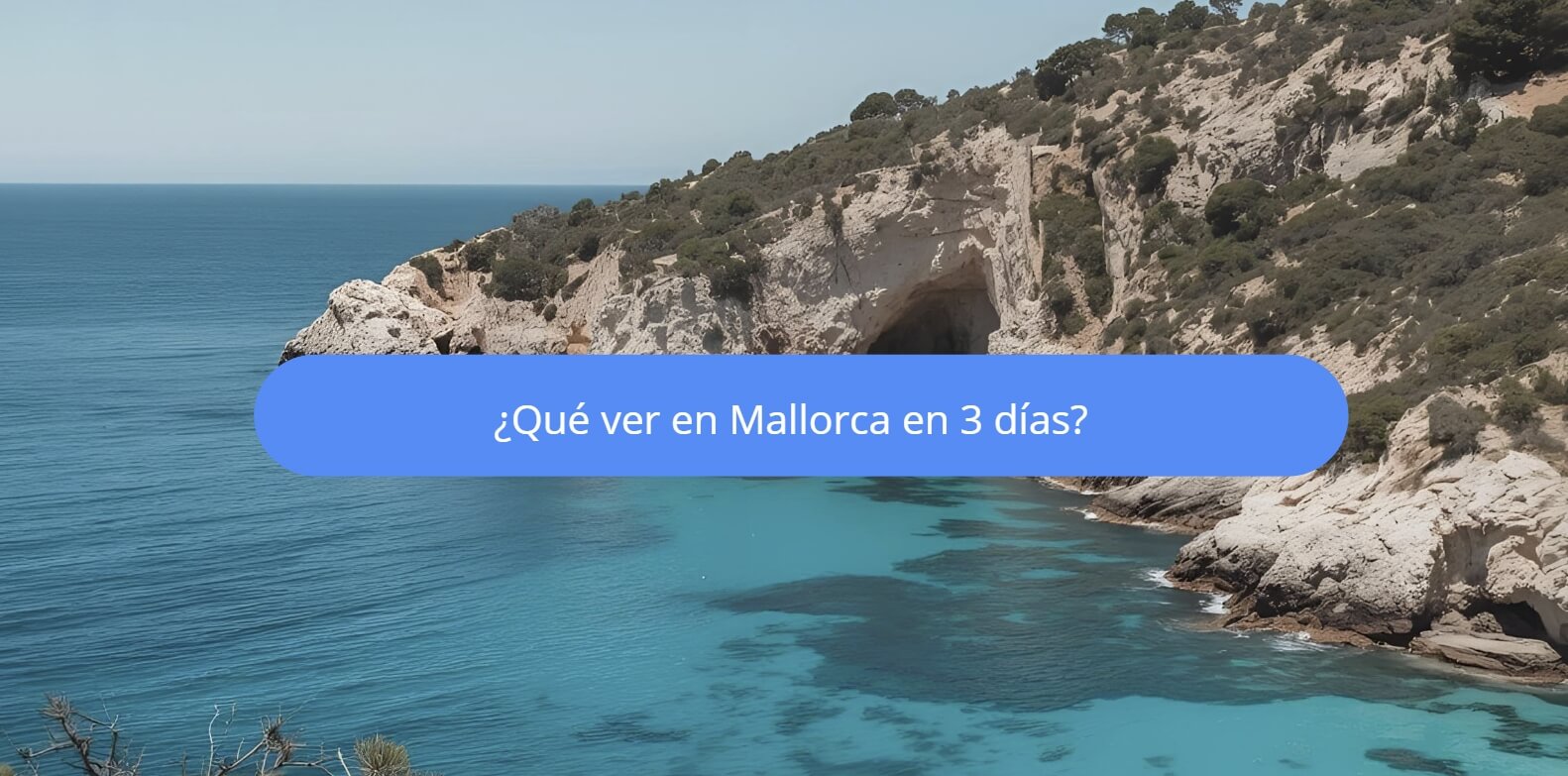 que ver en mallorca en 3 dias