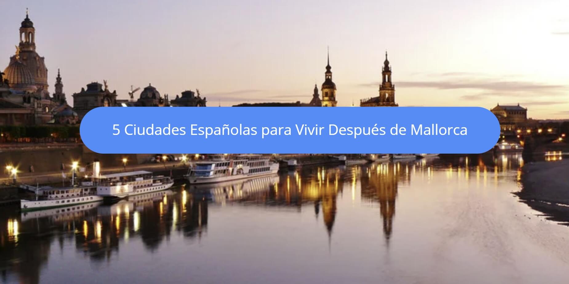 ciudades vivir despues mallorca